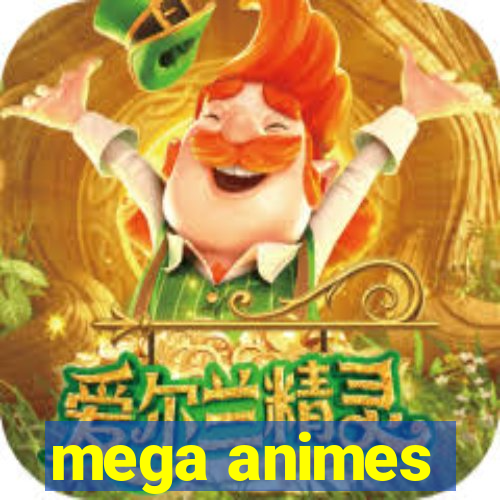 mega animes